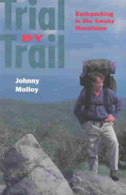 Trial by Trail : Backpacking in Smokey Mountains, Paperback / softback Book