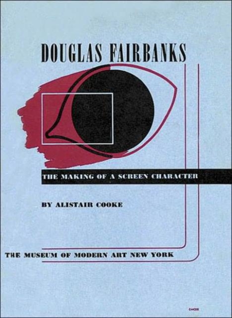 Douglas Fairbanks : The Making of a Screen Character, Hardback Book