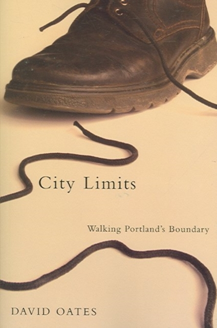 City Limits : Walking Portland's Boundary, Paperback / softback Book