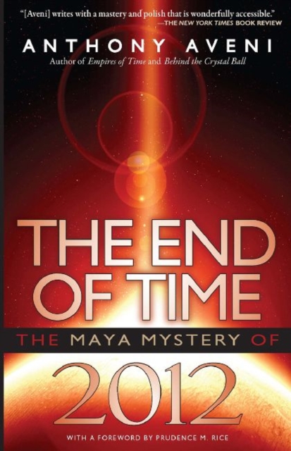 The End of Time : The Maya Mystery of 2012, Paperback / softback Book