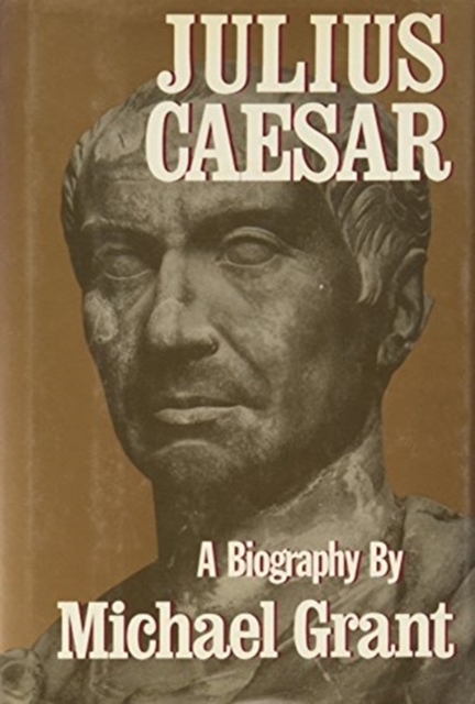Julius Caesar : A Biography, Hardback Book