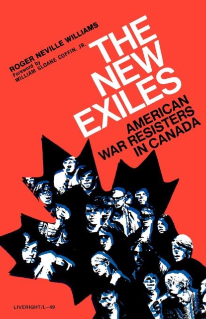 The New Exiles : American War Resisters in Canada, Paperback / softback Book