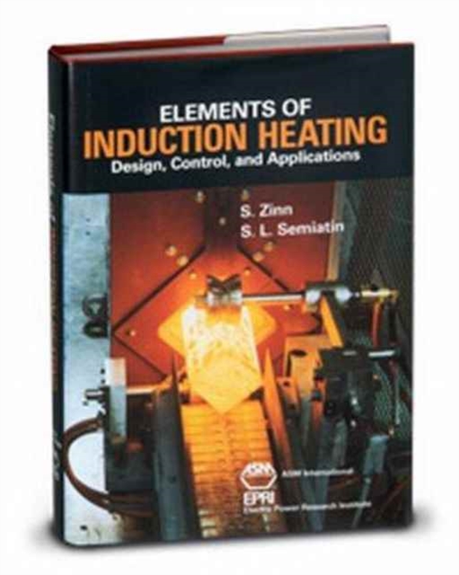Elements of Induction Heating : Design, Control and Applications, Hardback Book
