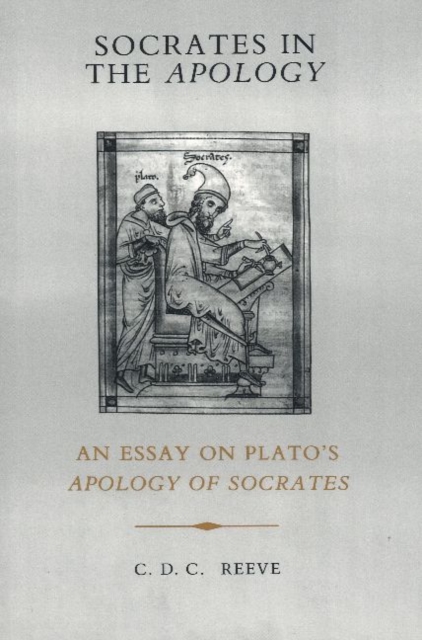 Socrates in the Apology : An Essay on Plato's Apology of Socrates, Hardback Book