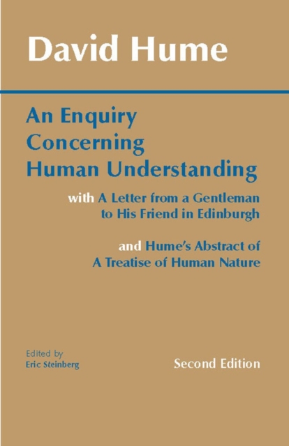 An Enquiry Concerning Human Understanding : with Hume's Abstract of A Treatise of Human Nature and A Letter from a Gentleman to His Friend in Edinburgh, Paperback / softback Book