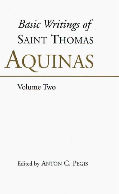 Basic Writings of St. Thomas Aquinas: (Volume 2) : Basic Writings Vol 2, Paperback / softback Book