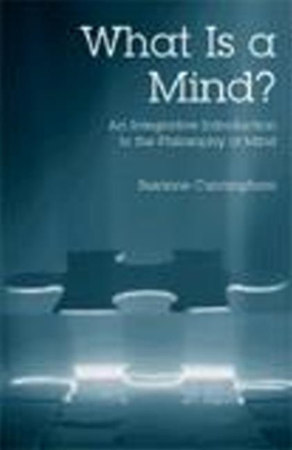 What Is a Mind? : An Integrative Introduction to the Philosophy of Mind, Hardback Book