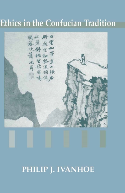Ethics in the Confucian Tradition : The Thought of Mengzi and Wang Yangming, Paperback / softback Book