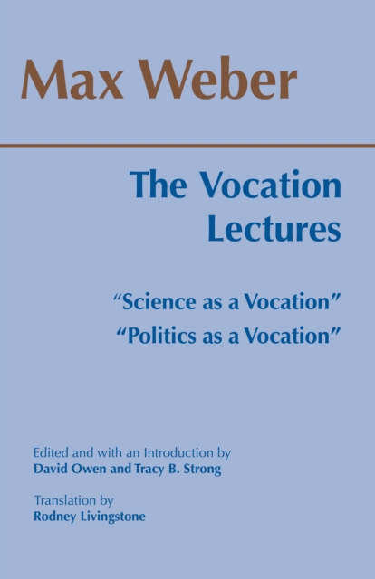 The Vocation Lectures : "Science as a Vocation"; "Politics as a Vocation", Paperback / softback Book
