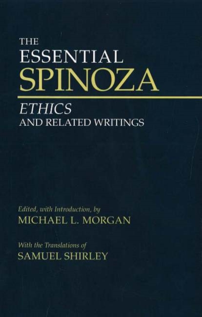 The Essential Spinoza : Ethics and Related Writings, Hardback Book
