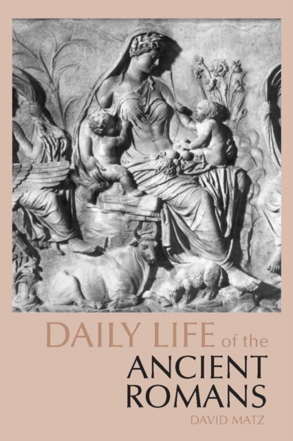 Daily Life of the Ancient Romans, Paperback / softback Book