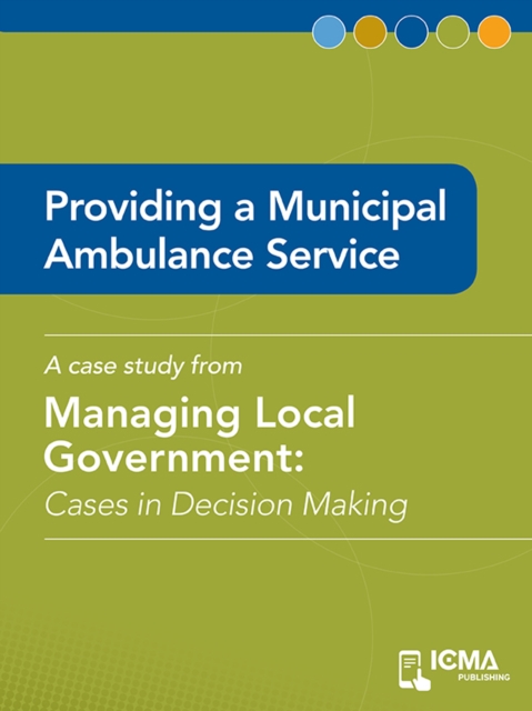 Providing a Municipal Ambulance Service : Cases in Decision Making, EPUB eBook