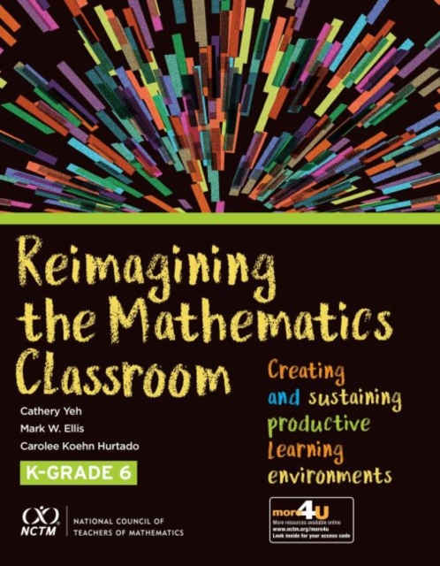 Reimagining the Mathematics Classroom : Creating and Sustaining Productive Learning Environments, Paperback / softback Book