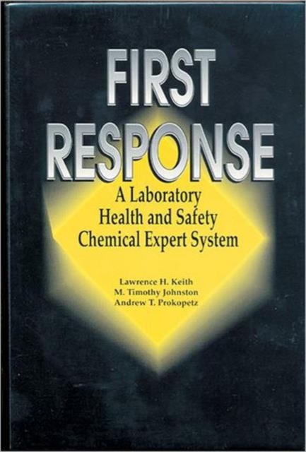 First Response : A Laboratory Health and Safety Chemical Expert System, CD-ROM Book