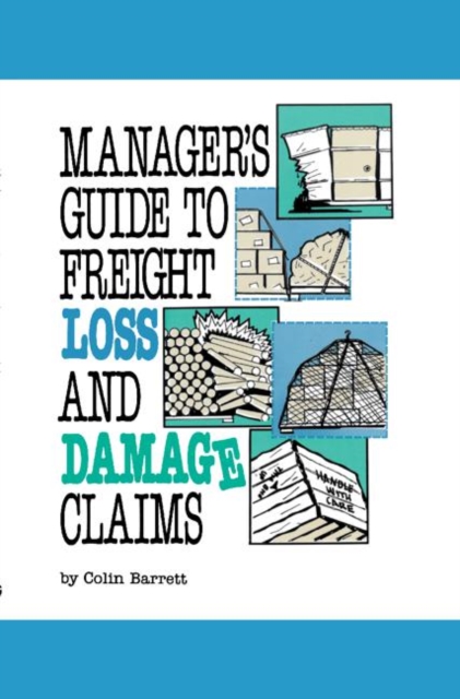 Manager's Guide to Freight Loss and Damage Claims, Hardback Book