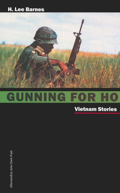 Gunning for Ho : Vietnam Stories, Paperback / softback Book
