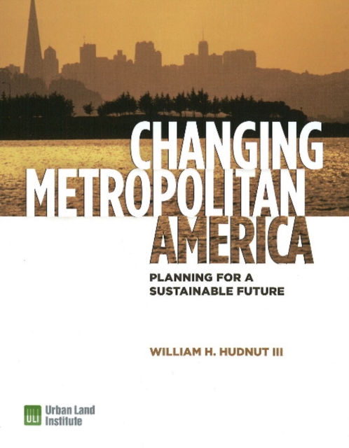 Changing Metropolitan America : Planning for a Sustainable Future, Hardback Book