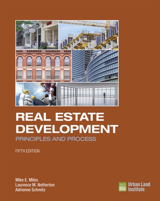 Real Estate Development - 5th Edition : Principles and Process, Hardback Book