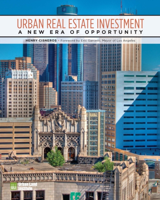 Urban Real Estate Investment : A New Era of Opportunity, Paperback / softback Book