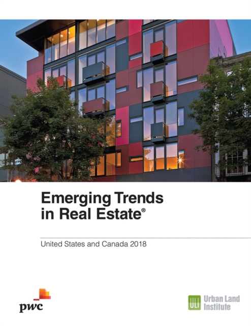 Emerging Trends in Real Estate 2018 : United States and Canada, Paperback / softback Book