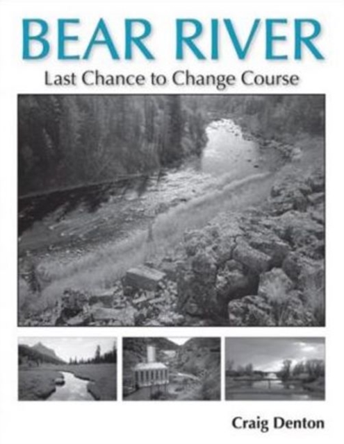 Bear River : Last Chance to Change Course, Paperback / softback Book
