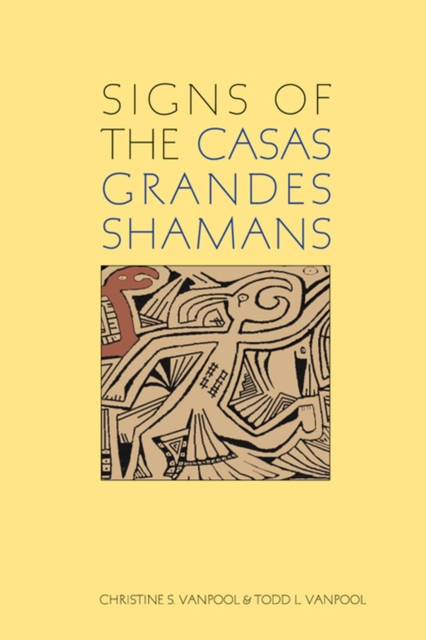 Signs of the Casas Grandes Shamans, Hardback Book