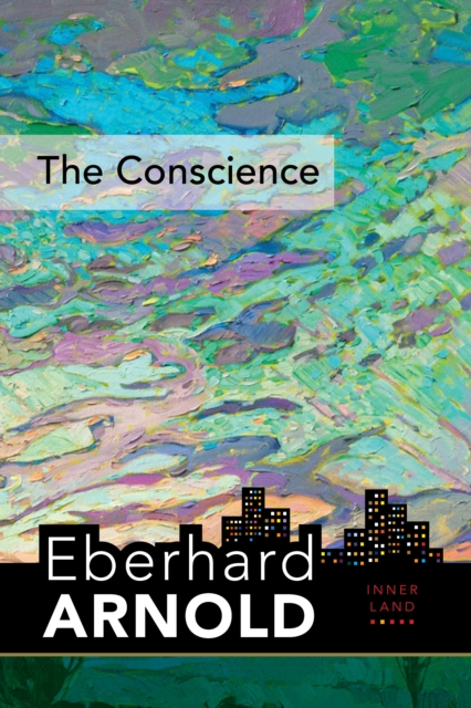 The Conscience : Inner Land--A Guide into the Heart of the Gospel, Volume 2, Hardback Book