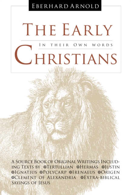 The Early Christians : In Their Own Words, Hardback Book