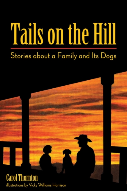 Tails on the Hill : Stories about a Family and Its Dogs, Paperback / softback Book
