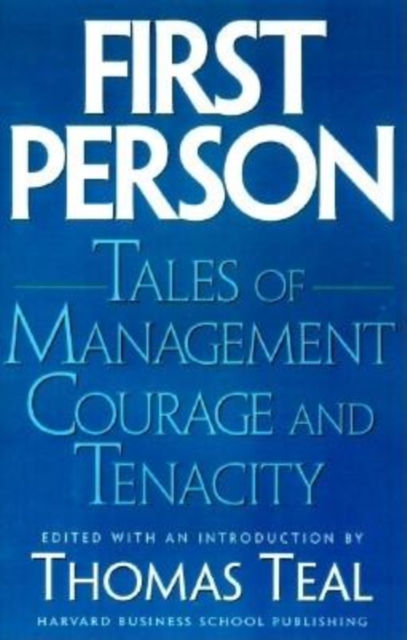 First Person : Tales of Management Courage and Tenacity, Hardback Book