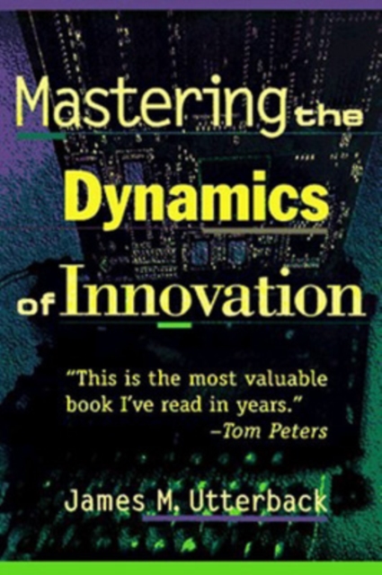 Mastering the Dynamics of Innovation : How Companies Can Seize Opportunities in the Face of Techno..., Paperback / softback Book