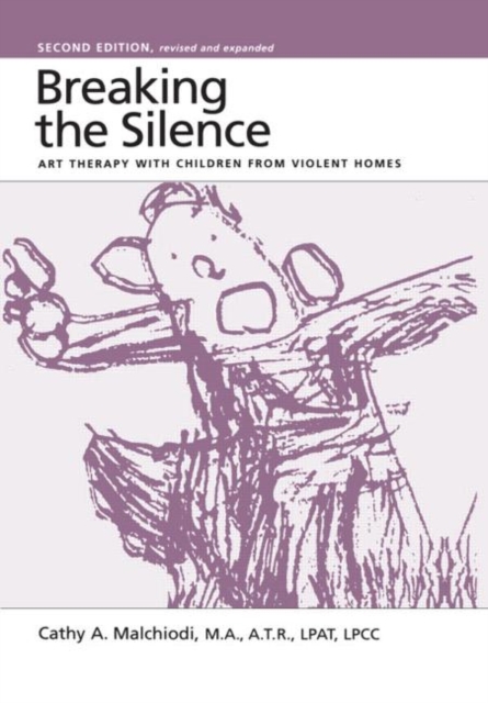 Breaking the Silence : Art Therapy With Children From Violent Homes, Hardback Book