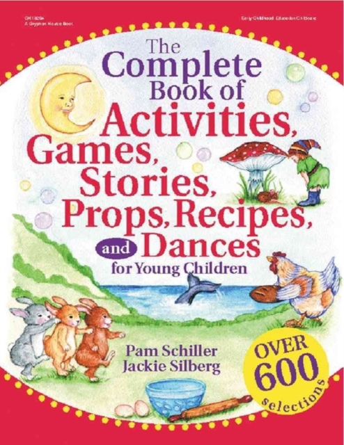 The Complete Book of Activities, Games, Stories, Props, Recipes, and Dances : For Preschoolers, Hardback Book