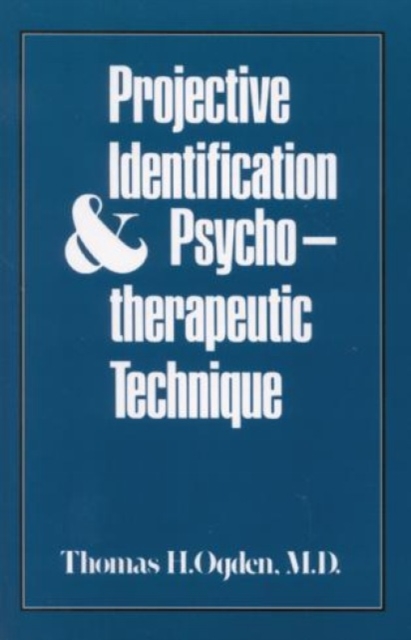 Projective Identification and Psychotherapeutic Technique, Paperback Book
