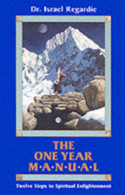 One Year Manual : Twelve Steps to Spiritual Enlightenment, Paperback / softback Book