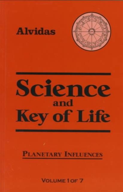 Science and the Key of Life : Planetary Influences, Paperback Book
