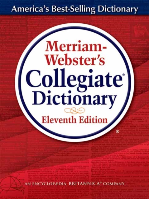 Merriam-Webster's Collegiate Dictionary, Eleventh  Edition : Revised and Updated, Hardback Book