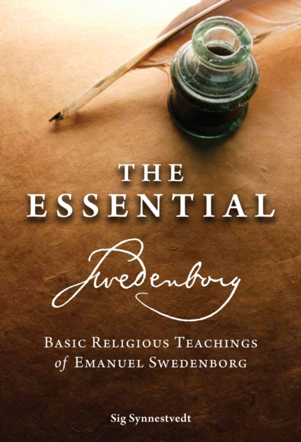 The Essential Swedenborg : Basic Religious Teachings of Emanuel Swedenborg, Paperback / softback Book