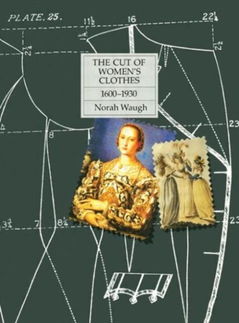 The Cut of Women's Clothes : 1600-1930, Hardback Book