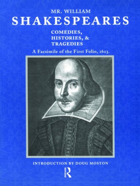 Mr. William Shakespeares Comedies, Histories, and Tragedies : A Facsimile of the First Folio, 1623, Paperback / softback Book