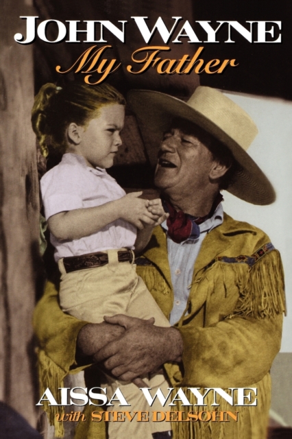 John Wayne : My Father, Paperback / softback Book