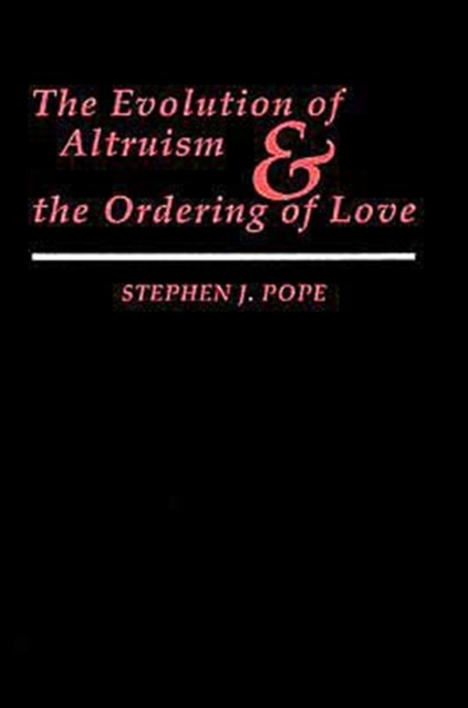 The Evolution of Altruism and the Ordering of Love, Paperback / softback Book
