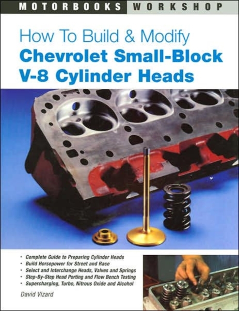How to Build and Modify Chevrolet Small-Block V-8 Cylinder Heads, Paperback / softback Book