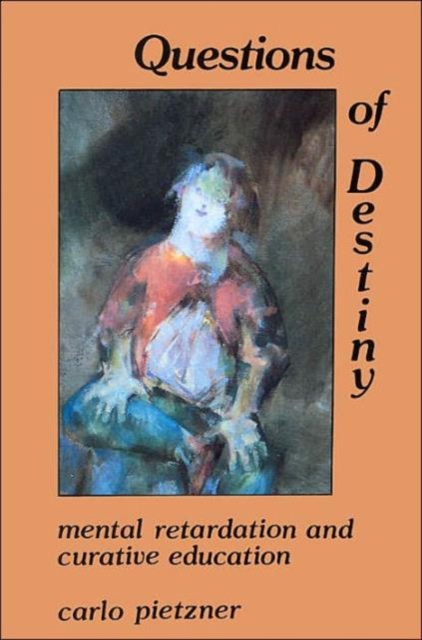 Questions of Destiny : Mental Retardation and Curative Education, Paperback / softback Book