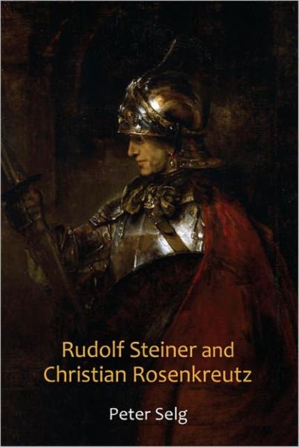 Rudolf Steiner and Christian Rosenkreutz, Paperback / softback Book
