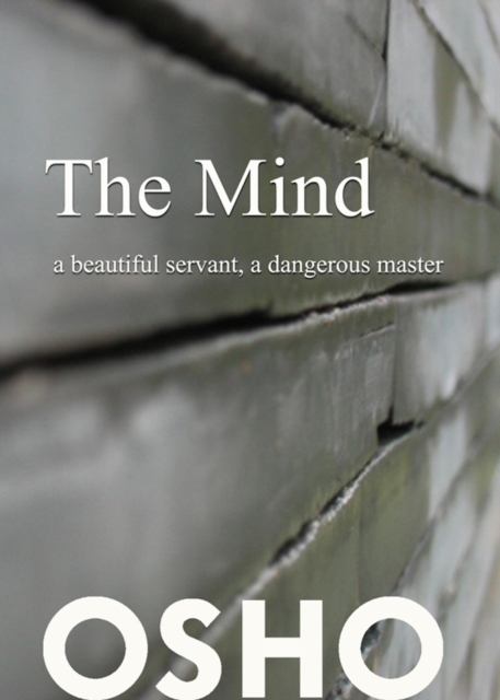 The Mind: a beautiful servant, a dangerous master, EPUB eBook