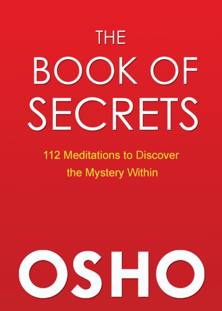 The Book of Secrets : 112 Meditations to Discover the Mystery Within, EPUB eBook