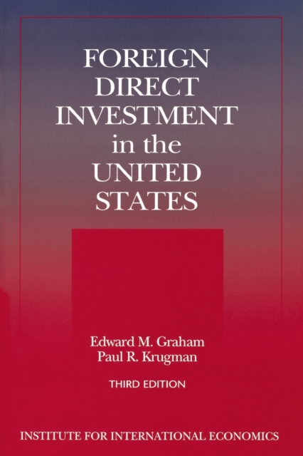 Foreign Direct Investment in the United States - Benefits, Suspicions, and Risks with Special Attention to FDI from China, Paperback / softback Book
