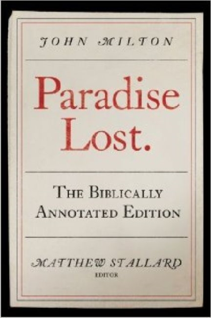 John Milton, Paradise Lost: The Biblically Annotated Edition, Paperback / softback Book