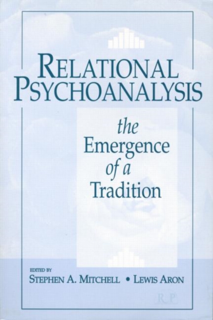 Relational Psychoanalysis, Volume 14 : The Emergence of a Tradition, Paperback / softback Book